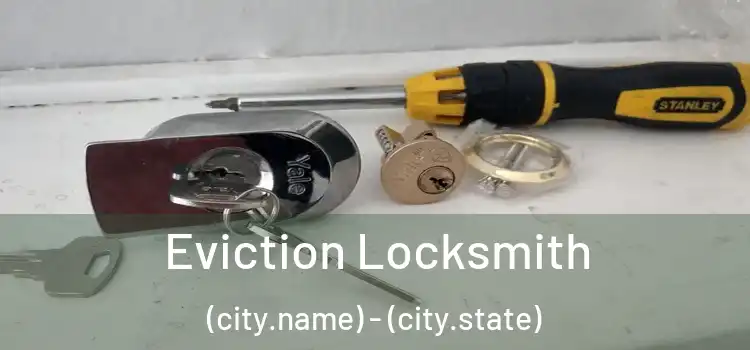  Eviction Locksmith (city.name) - (city.state)